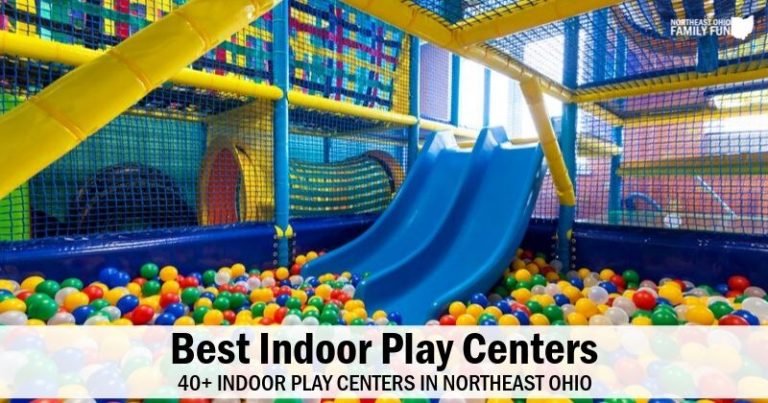 Best Indoor Play Centers in Northeast Ohio - 40+ Fantastic Locations