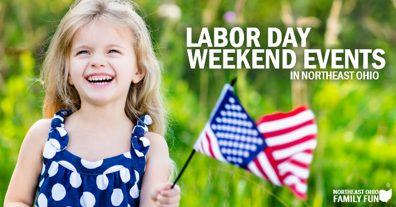 Top Things To Do Labor Day Weekend Across Northeast Ohio