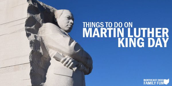 Things to do on Martin Luther King Day in Northeast Ohio