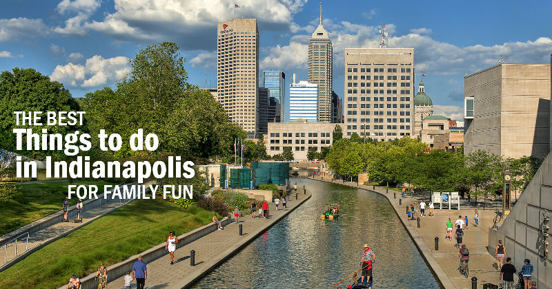 Top Things to do in Indianapolis for Family Fun